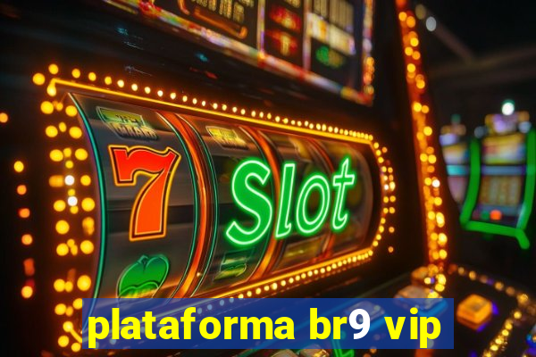 plataforma br9 vip